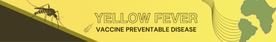 Yellow Fever and Vaccination